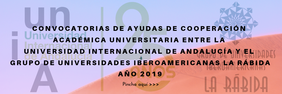 Convocatoria de becas y ayudas de cooperación académica universitaria entre la Universidad Internacional de Andalucía y el Grupo de Universidades Iberoamericanas la Rábida para el año 2019